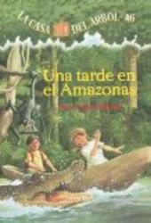 Una Tarde En El Amazonas Afternoon On The Amazon Magic Tree House Spanish Edition