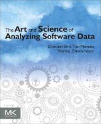 The Art And Science Of Analyzing Software Data - Analysis Patterns Paperback