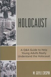 University Press Of America Holocaust: A Q&A Guide to Help Young Adults Really Understand the Holocaust