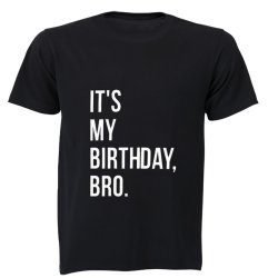 It's My Birthday Bro - Kids T-Shirt - Black