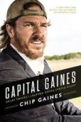 Capital Gaines - Smart Things I Learned Doing Stupid Stuff Hardcover