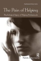 The Pain Of Helping - Psychological Injury Of Helping Professionals Hardcover