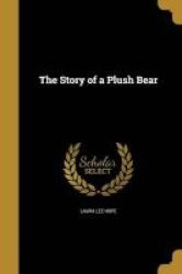 The Story Of A Plush Bear Paperback