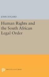 Human Rights And The South African Legal Order Hardcover