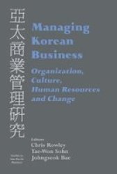 Managing Korean Business - Organization, Culture, Human Resources and Change