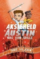 Aksieheld Austin 2: Nag Van Grille Afrikaans Paperback