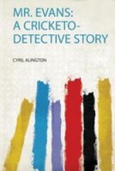 Mr. Evans - A Cricketo-detective Story Paperback