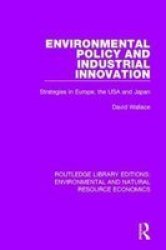 Environmental Policy And Industrial Innovation - Strategies In Europe The Usa And Japan Hardcover