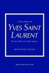 Little Book Of Yves Saint Laurent Hardcover