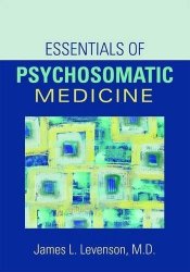 Essentials Of Psychosomatic Medicine Concise Guides