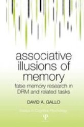 Associative Illusions Of Memory - False Memory Research In Drm And Related Tasks Paperback