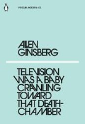 Television Was A Baby Crawling Toward That Deathchamber Paperback