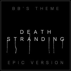 Bb's Theme - Death Stranding - Epic Version