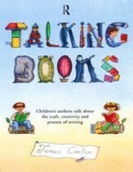 Talking Books - Children's Authors Talk About the Craft, Creativity and Process of Writing