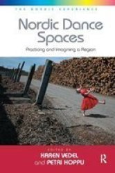 Nordic Dance Spaces - Practicing And Imagining A Region Paperback