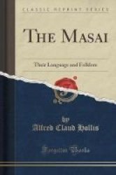 The Masai - Their Language And Folklore Classic Reprint Paperback