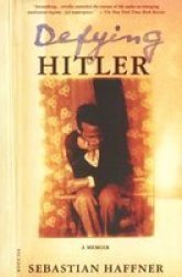 Defying Hitler: A Memoir