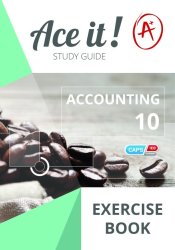 Ace It Accounting Grade 10 Exercise Book