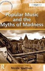 Popular Music And The Myths Of Madness hardcover