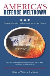 America's Defense Meltdown: Pentagon Reform for President Obama and the New Congress Stanford Security Studies