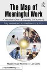 The Map Of Meaningful Work 2E - A Practical Guide To Sustaining Our Humanity Paperback 2ND New Edition
