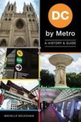 Dc By Metro - A History & Guide Paperback