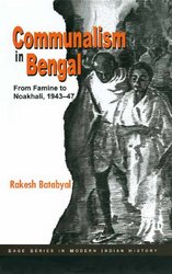 Communalism in Bengal: From Famine to Noakhali, 1943-47 Sage Series in Modern Indian History SAGE Series in Modern Indian History