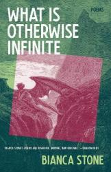 What Is Otherwise Infinite - Poems Paperback