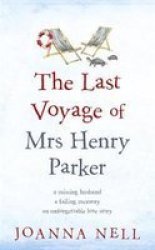 The Last Voyage Of Mrs Henry Parker - An Unforgettable Love Story From The Author Of Kindle Bestseller The Single Ladies Of Jacaranda Retirement Village Hardcover