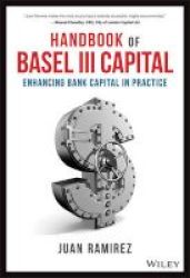 Handbook Of Basel Iii Capital - Enhancing Bank Capital In Practice Hardcover