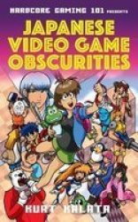 Hardcore Gaming 101 Presents: Japanese Video Game Obscurities Hardcover