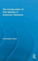 The Construction of Irish Identity in American Literature Hardcover