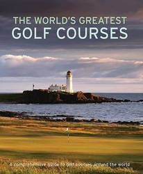 The World's Greatest Golf Courses