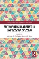 Mythopoeic Narrative In The Legend Of Zelda Hardcover