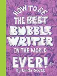 How To Be The Best Bubblewriter In The World Ever