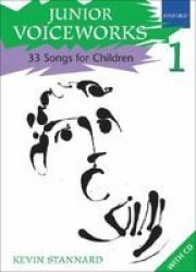 Junior Voiceworks 1: 33 Songs for Children