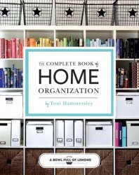 The Complete Book Of Home Organization - 336 Tips And Projects Paperback