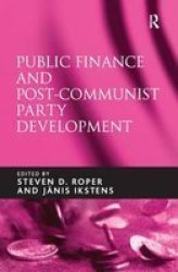 Public Finance And Post-communist Party Development Paperback