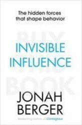 Invisible Influence: The Hidden Forces That Shape Behaviour