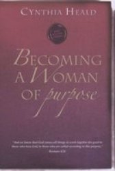 Becoming a Woman of Purpose Becoming a Woman of . . .