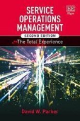Service Operations Management - The Total Experience Paperback 2ND Revised Edition
