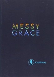 Messy Grace: Participant Journal