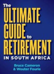 The Ultimate Guide To Retirement In South Africa Paperback