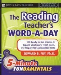 The Reading Teacher's Word-a-Day: 180 Ready-to-Use Lessons to Expand Vocabulary, Teach Roots, and Prepare for Standardized Tests JB-Ed: 5 Minute FUNdamentals