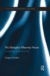 The Shanghai Alleyway House