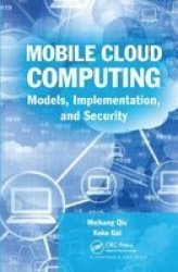 Mobile Cloud Computing - Models Implementation And Security Paperback