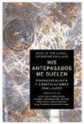Mis Antepasados Me Duelen: La Psicogenealogia y Constelaciones Familiares Coleccion Nueva Consciencia Spanish Edition