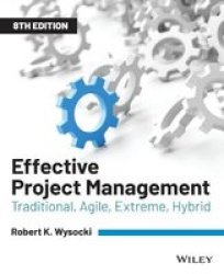 Effective Project Management - Traditional Agile Extreme Hybrid Paperback 8TH Edition