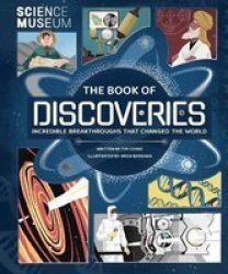 The Book Of Discoveries - Incredible Breakthroughs That Changed The World Hardcover