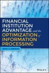 Financial Institution Advantage And The Optimization Of Information Processing Hardcover